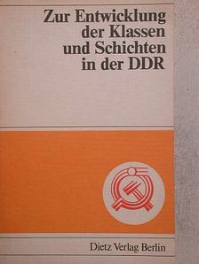 Wolfgang Schneider - Zur Entwicklung der Klassen und Schichten in der DDR [antikvár]
