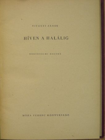 Vitányi János - Híven a halálig [antikvár]