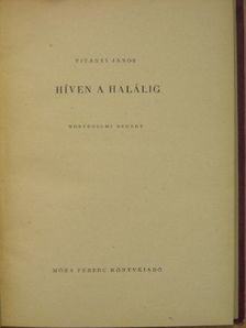 Vitányi János - Híven a halálig [antikvár]