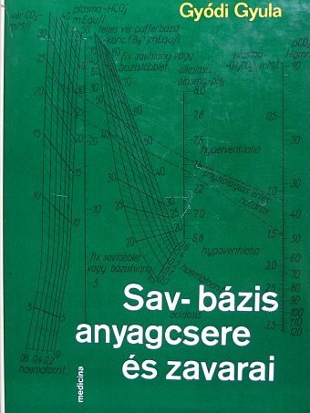 Gyódi Gyula - Sav-bázis anyagcsere és zavarai [antikvár]
