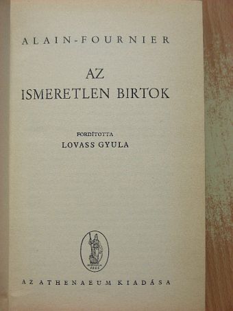 Alain-Fournier - Az ismeretlen birtok [antikvár]