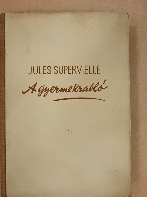 Jules Supervielle - A gyermekrabló [antikvár]