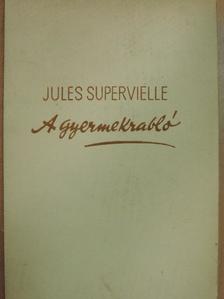 Jules Supervielle - A gyermekrabló [antikvár]