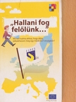 "Hallani fog felőlünk..." [antikvár]