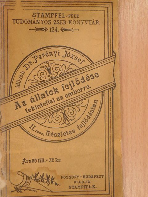 Idősb Dr. Perényi József - Az állatok fejlődése (tekintettel az emberre) II. [antikvár]