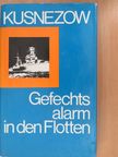 N. G. Kusnezow - Gefechtsalarm in den Flotten [antikvár]