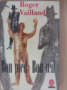 Roger Vailland - Bon pied bon oeil [antikvár]