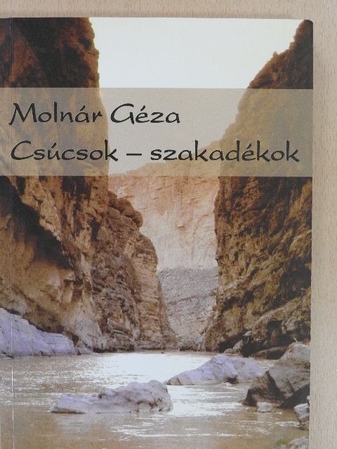 Molnár Géza - Csúcsok-szakadékok (dedikált példány) [antikvár]