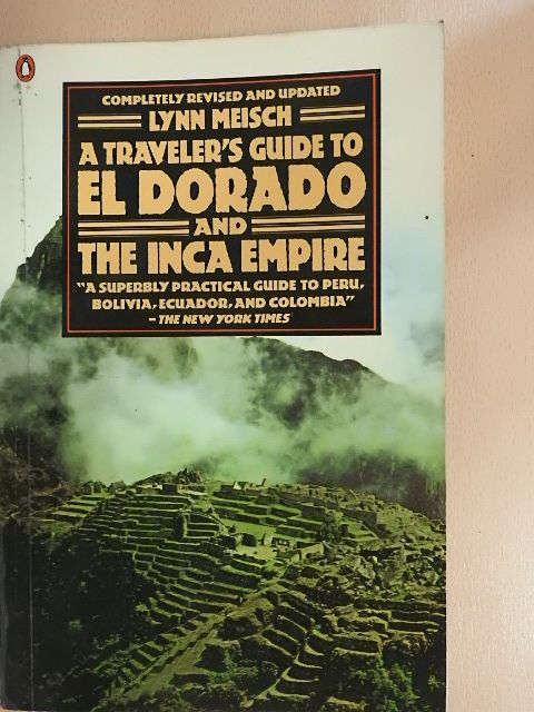 Lynn Meisch - A Traveler's Guide to El Dorado & the Inca Empire [antikvár]