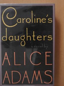 Alice Adams - Caroline's daughters [antikvár]