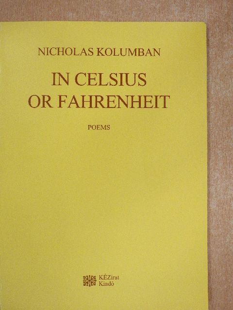 Kolumbán Miklós - In Celsius or Fahrenheit [antikvár]