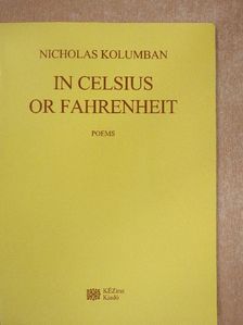 Kolumbán Miklós - In Celsius or Fahrenheit [antikvár]