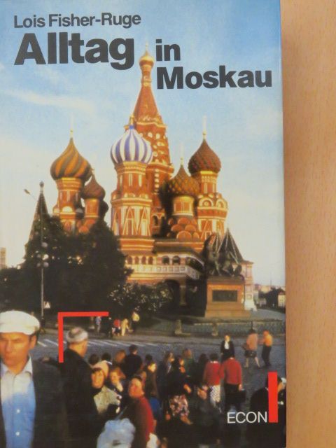 Lois Fisher-Ruge - Alltag in Moskau [antikvár]