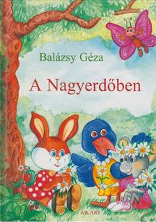 Balázsy Géza - A Nagyerdőben [antikvár]