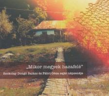 SZOKOLAY DONGÓ BALÁZS, FÁBRI GÉZA - MIKOR MEGYEK HAZAFELÉ CD SZOKOLAY DONGÓ BALÁZS, FÁBRI GÉZA