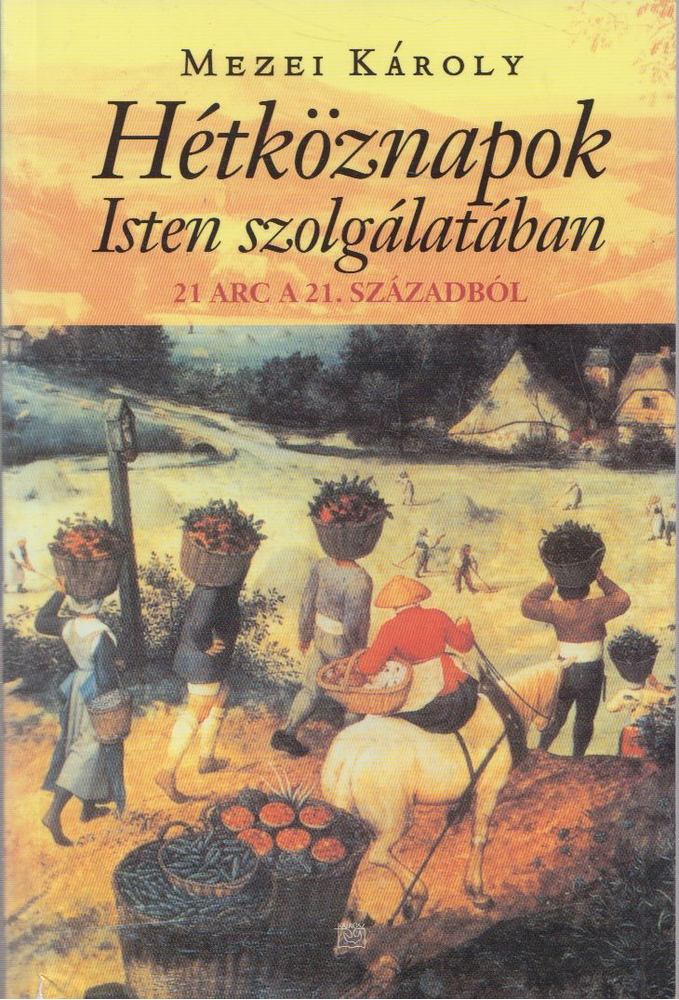 MEZEI KÁROLY - Hétköznapok Isten szolgálatában [antikvár]