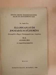 Dr. Szalai Éva - Államigazgatási jogszabálygyüjtemény II./2/Különös rész [antikvár]