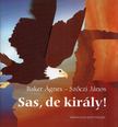Baker Ágnes, Szőczi János - Sas, de király! [antikvár]