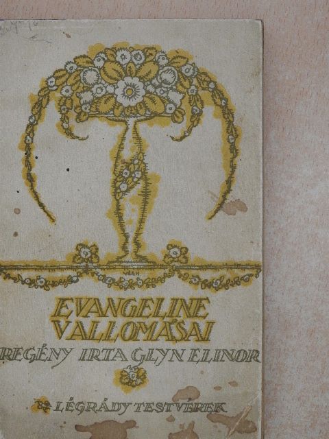 Glyn Elinor - Evangeline vallomásai [antikvár]