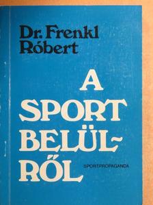 Dr. Frenkl Róbert - A sport belülről [antikvár]