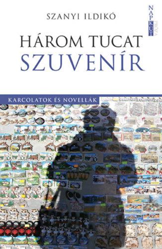 Szanyi Ildikó - Három tucat szuvenír - Karcolatok és novellák [antikvár]