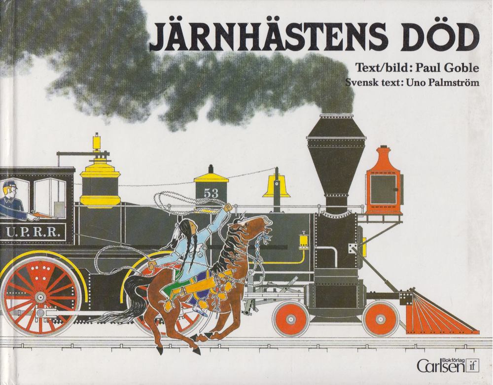 Paul Goble - Järnhästens död [antikvár]