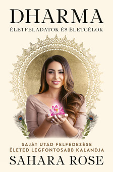 Sahara Rose - DHARMA - életfeladatok és életcélok [eKönyv: epub, mobi]