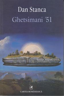 Dan Stanca - Ghetsimani '51 [antikvár]
