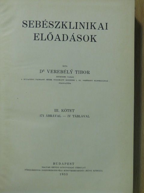 Dr. Verebély Tibor - Sebészklinikai előadások III. [antikvár]