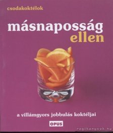 Csodakoktélok másnaposság ellen [antikvár]