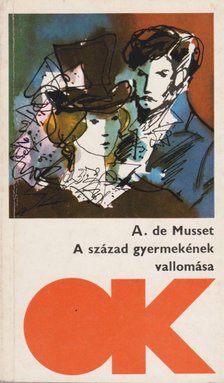 Musset, Alfred de - A század gyermekének vallomása [antikvár]