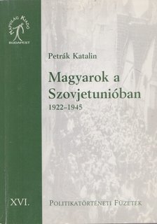 Petrák Katalin - Magyarok a Szovjetunióban (dedikált) [antikvár]