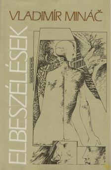 Minác, Vladimír - Elbeszélések [antikvár]
