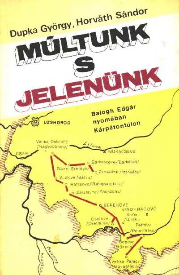 Horváth Sándor, Dupka György - Múltunk s jelenünk [antikvár]