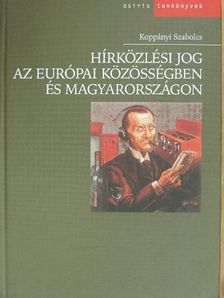 Koppányi Szabolcs - Hírközlési jog az Európai Közösségben és Magyarországon [antikvár]