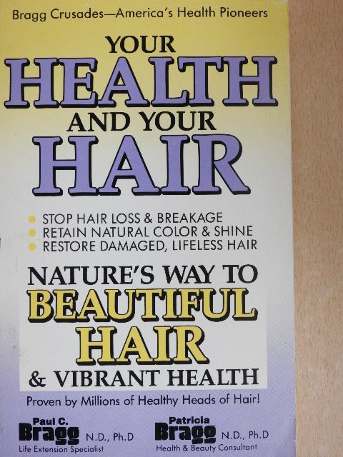 Patricia Bragg - Your health and your hair [antikvár]