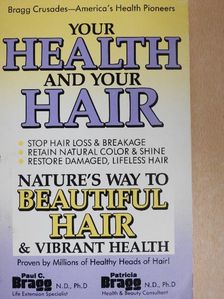 Patricia Bragg - Your health and your hair [antikvár]