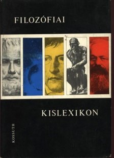 Szigeti Györgyné, Vári Györgyné (szerk.), Volczer Árpád (szerk.) - Filozófiai kislexikon [antikvár]