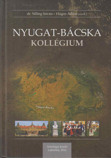 dr. Silling István, Hágen Ádám - Nyugat-Bácska Kollégium [antikvár]