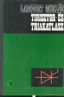 LAMBERT MIKLÓS - Tirisztor- és triakatlasz [antikvár]