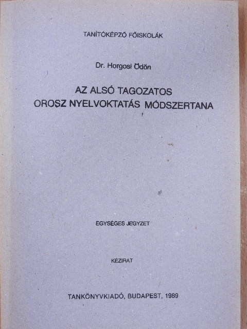 Dr. Horgosi Ödön - Az alsó tagozatos orosz nyelvoktatás módszertana [antikvár]