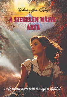 King Clara Jane - A szerelem másik arca [eKönyv: epub, mobi]