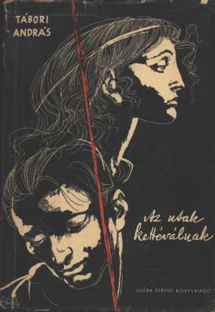 Tábori András - Az utak kettéválnak [antikvár]