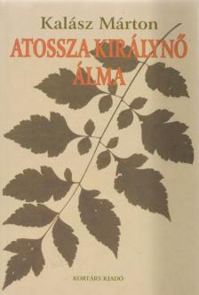 KALÁSZ MÁRTON - Atossza királynő álma [antikvár]