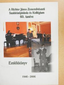 Dr. Nagy Miklós - A Richter János Zeneművészeti Szakközépiskola és Kollégium 60. tanéve [antikvár]
