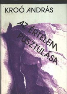 Kroó András - Az értelem pusztulása [antikvár]