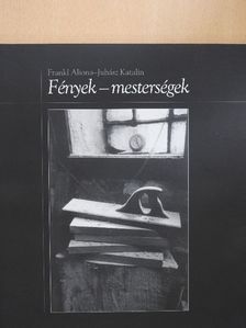 Frankl Aliona - Fények-mesterségek [antikvár]