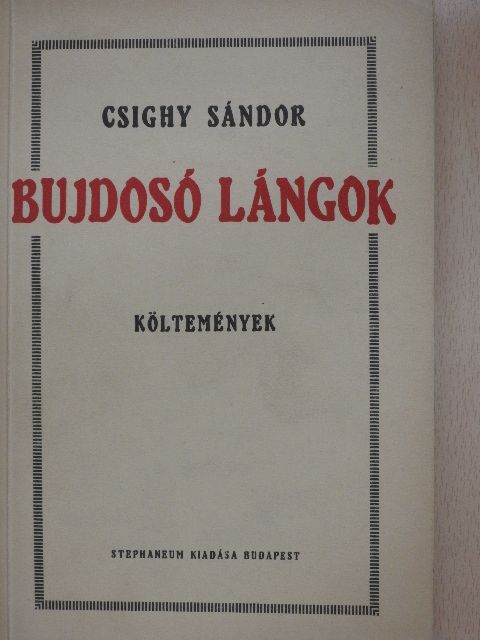Csighy Sándor - Bujdosó lángok [antikvár]