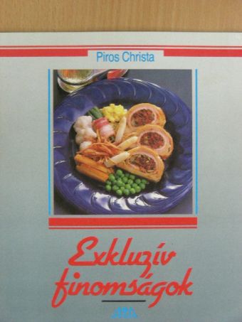 Piros Christa - Exkluzív finomságok [antikvár]
