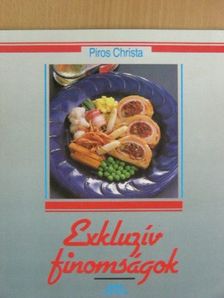 Piros Christa - Exkluzív finomságok [antikvár]